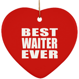 Best Waiter Ever - Heart Ornament
