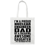 Proud Nuclear Engineer Dad Of Awesome Daughter - Tote Bag White