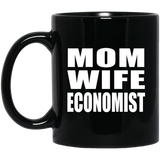 Mom Wife Economist - 11oz Coffee Mug Black