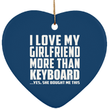 I Love My Girlfriend More Than Keyboard - Heart Ornament