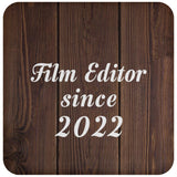 Film Editor Since 2022 - Drink Coaster D