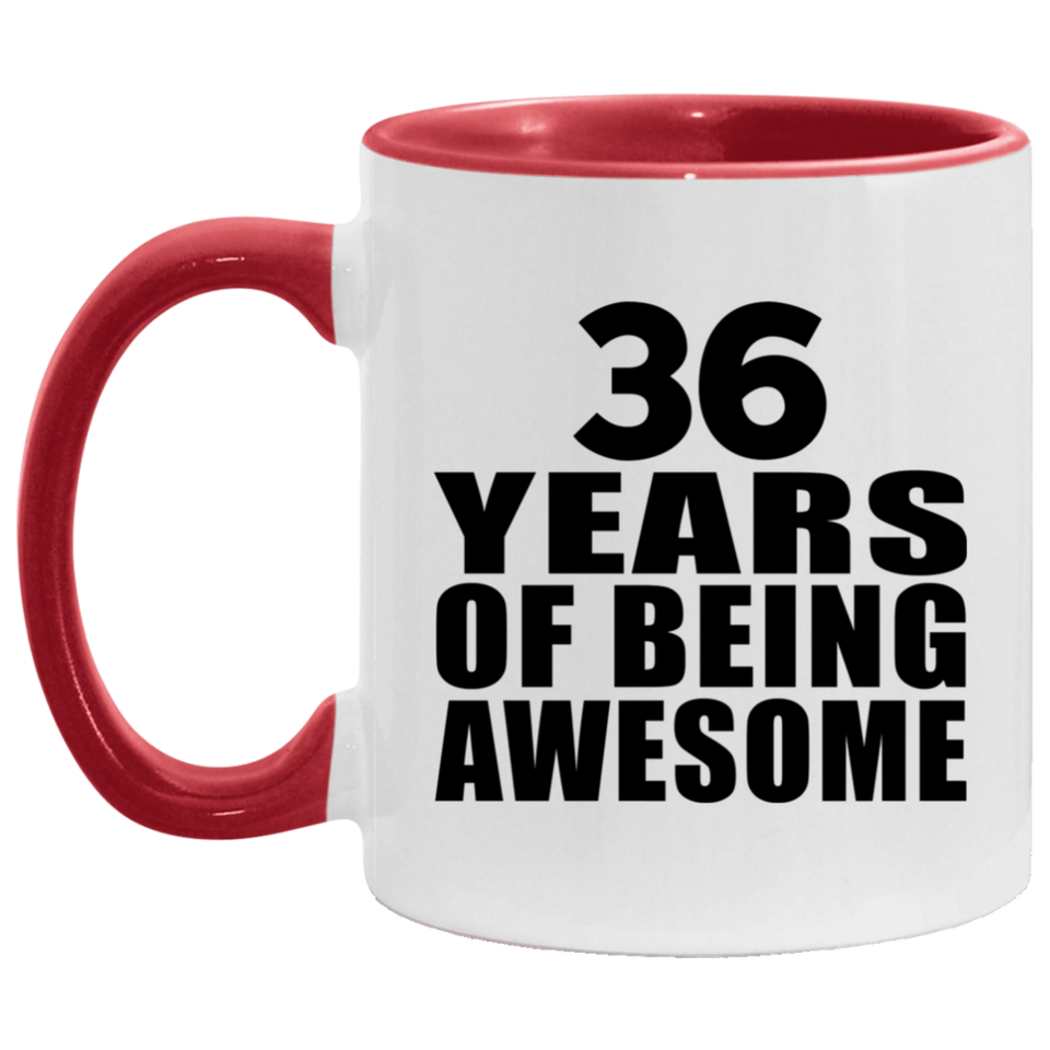 36th Birthday 36 Years Of Being Awesome - 11oz Accent Mug Red