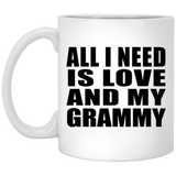 All I Need Is Love And My Grammy - 11 Oz Coffee Mug