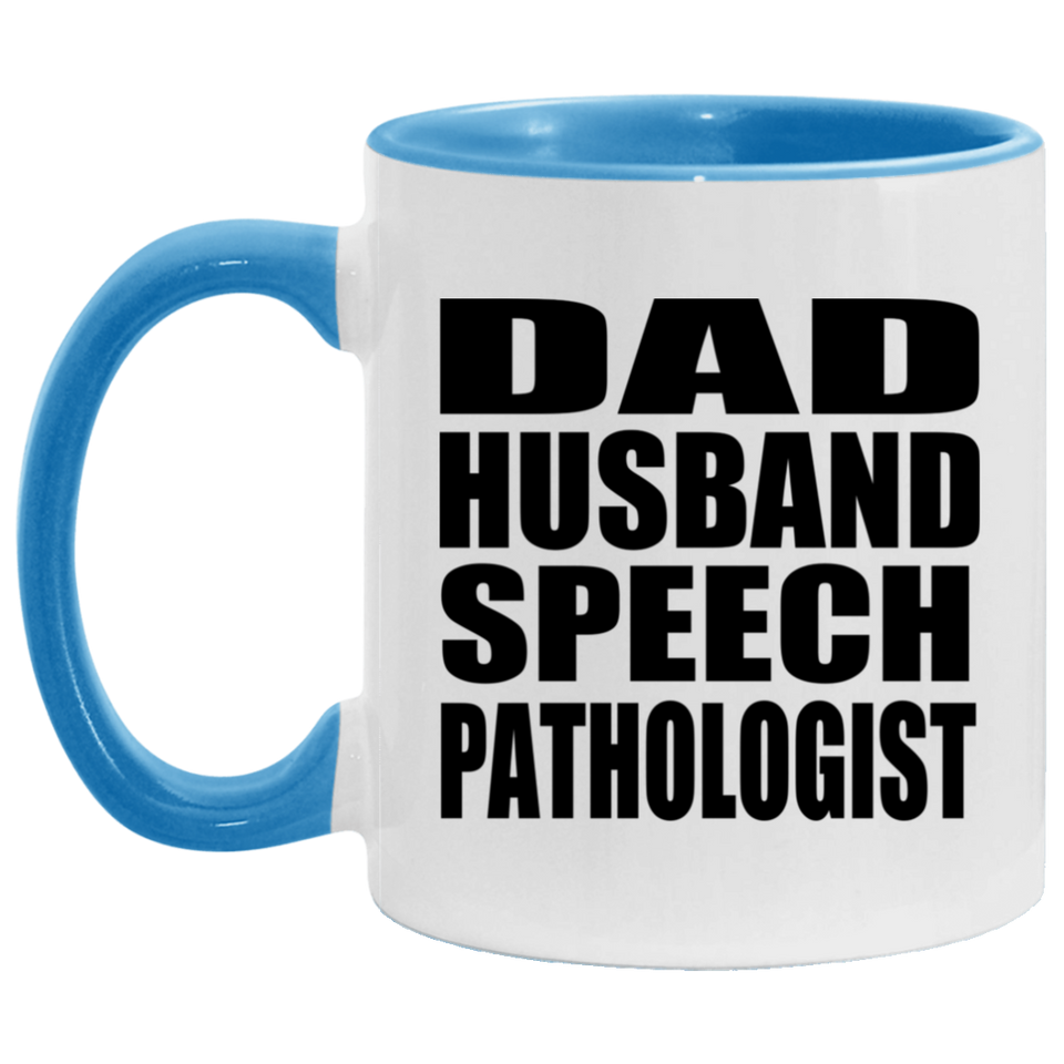 Dad Husband Speech Pathologist - 11oz Accent Mug Blue