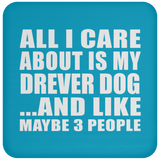 All I Care About Is My Drever Dog - Drink Coaster
