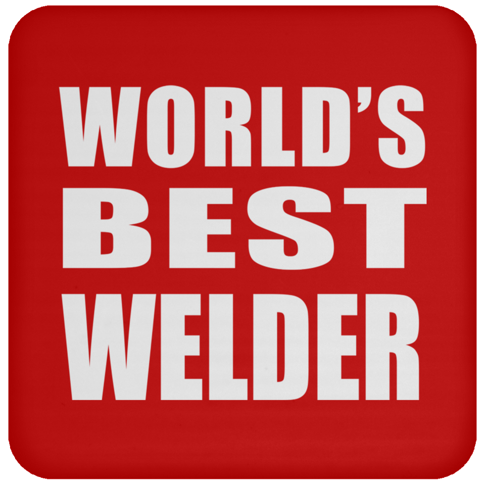 World's Best Welder - Drink Coaster