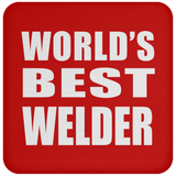 World's Best Welder - Drink Coaster