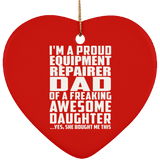 Proud Equipment Repairer Dad Of Awesome Daughter - Heart Ornament