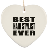 Best Hair Stylist Ever - Heart Ornament