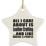 All I Care About Is Leather Crafting - Star Ornament