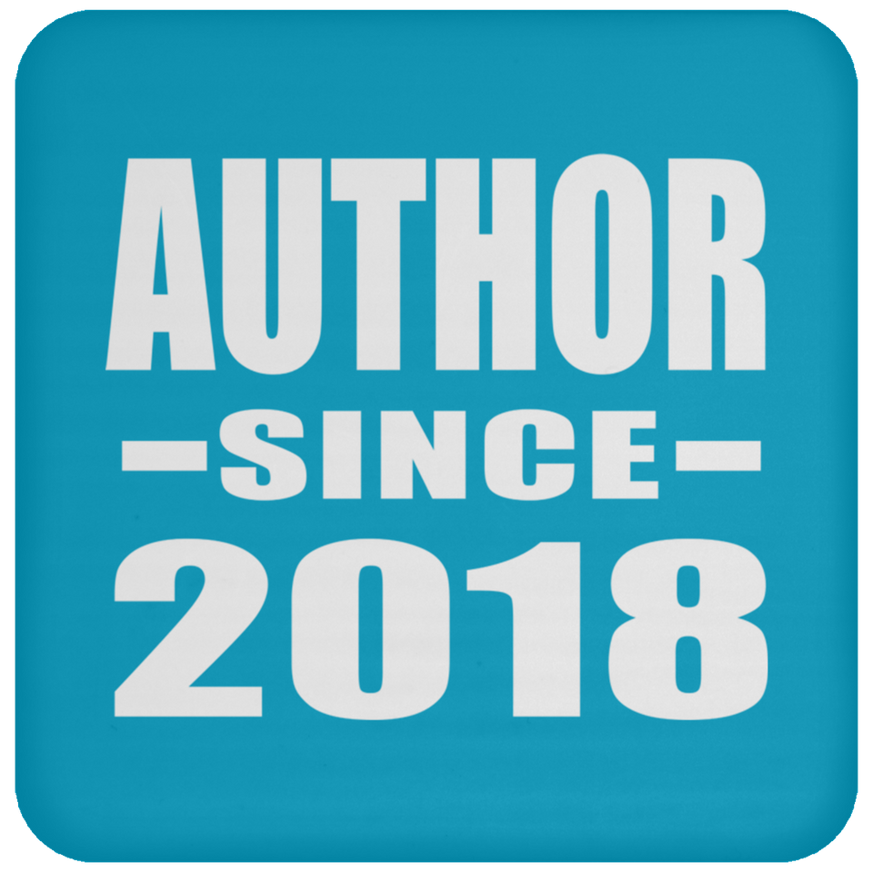 Author Since 2018 - Drink Coaster