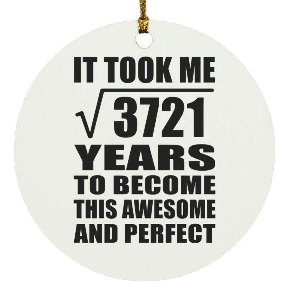 61st Birthday Took Square Root of 3721 Years To Awesome - Circle Ornament