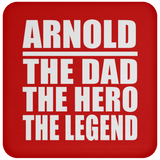 Arnold The Dad The Hero The Legend - Drink Coaster