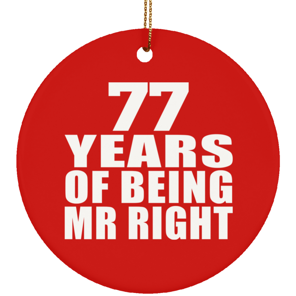 77th Anniversary 77 Years Of Being Mr Right - Circle Ornament