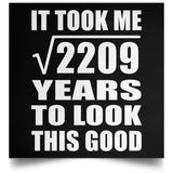 47th Birthday Took Square Root of 2209 Years To Look Good - Poster Square