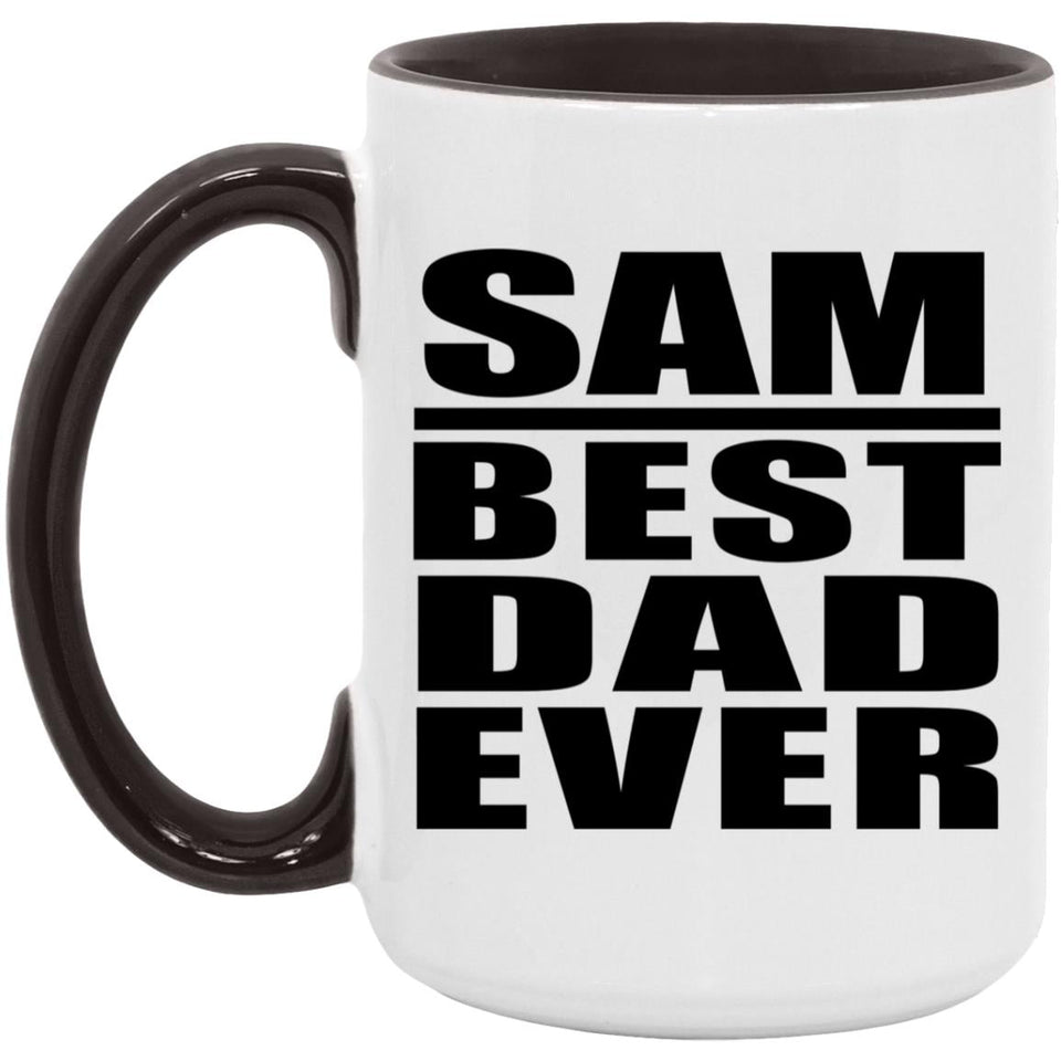 Sam Best Dad Ever - 15oz Accent Mug Black