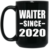 Waiter Since 2020 - 15oz Coffee Mug Black