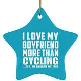 I Love My Boyfriend More Than Cycling - Star Ornament