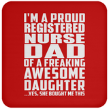 Proud Registered Nurse Dad Of Awesome Daughter - Drink Coaster