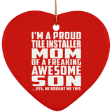 Proud Tile Installer Mom Of Awesome Son - Heart Ornament