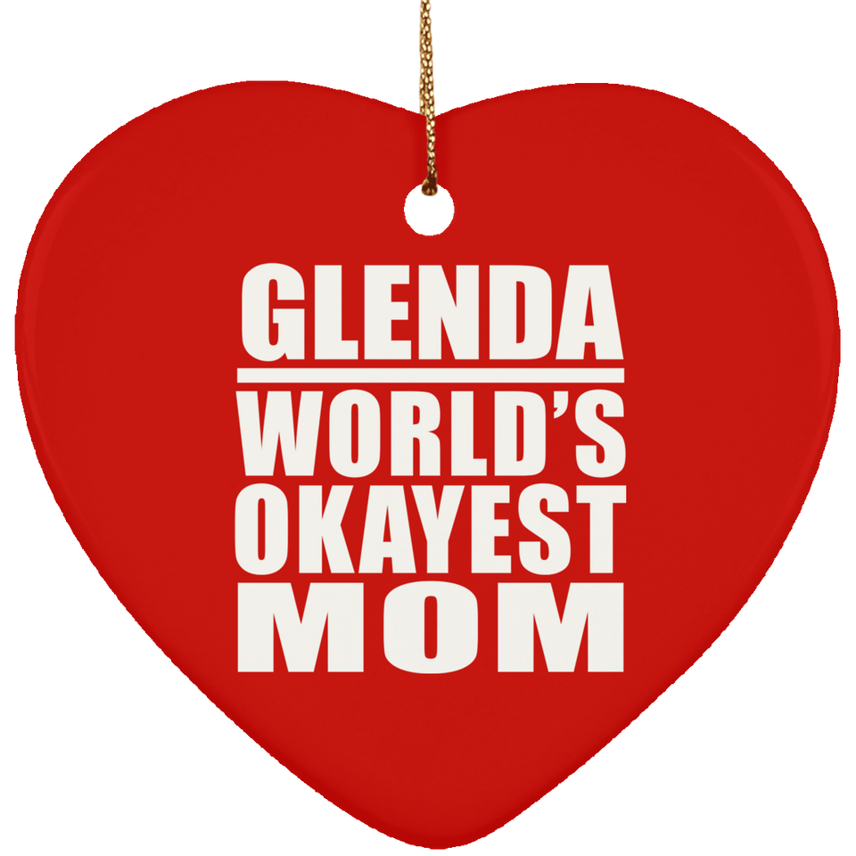 Glenda World's Okayest Mom - Heart Ornament