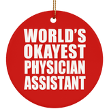 World's Okayest Physician Assistant - Circle Ornament