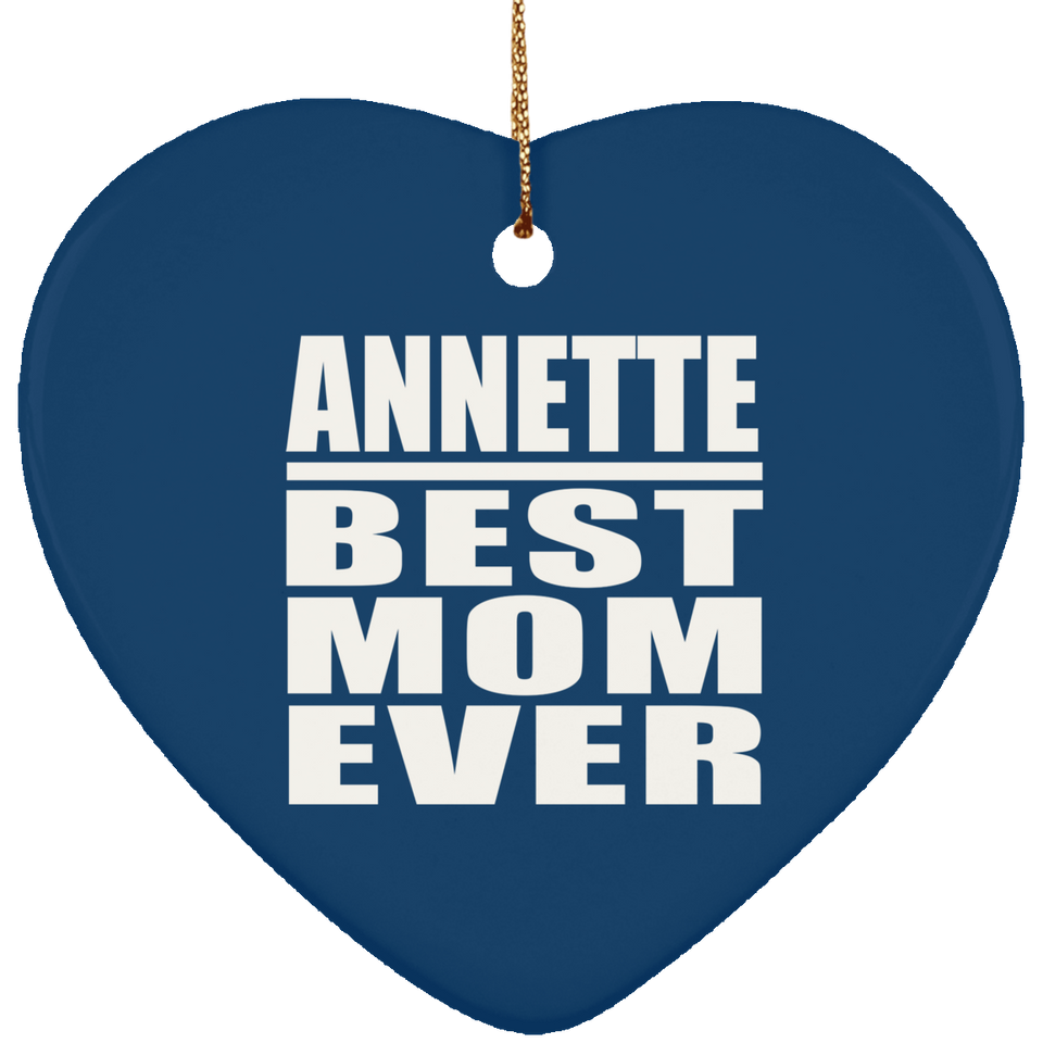 Annette Best Mom Ever - Heart Ornament