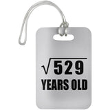 23rd Birthday Square Root of 529 Years Old - Luggage Bag Tag