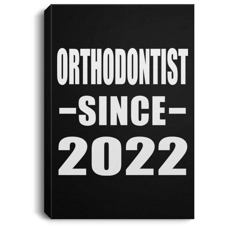 Orthodontist Since 2022 - Canvas Portrait