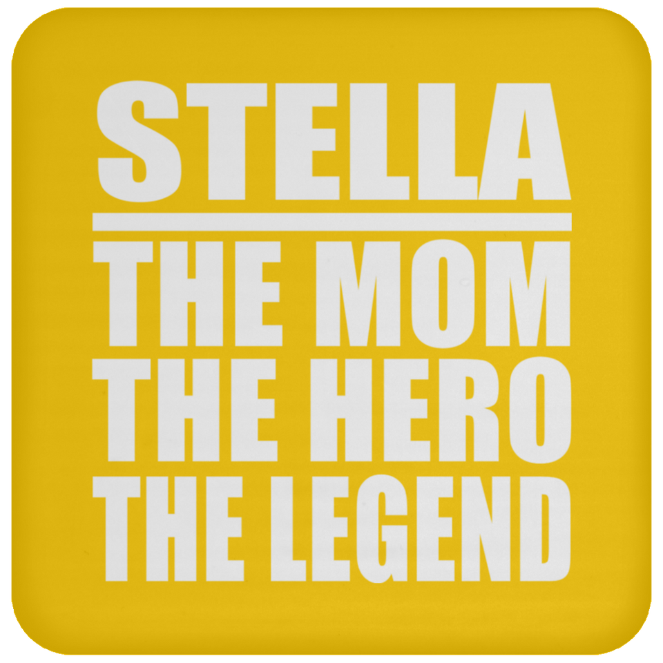 Stella The Mom The Hero The Legend - Drink Coaster