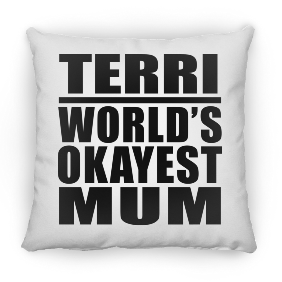Terri World's Okayest Mum - Throw Pillow