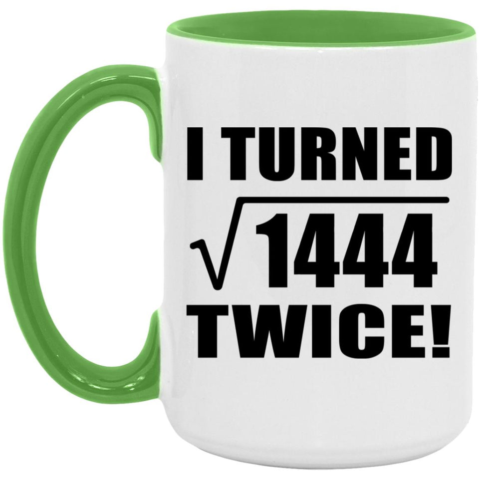 76th Birthday I Turned Square Root of 1444 Twice - 15oz Accent Mug Green