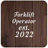 Forklift Operator Established Est. 2022 - Drink Coaster D