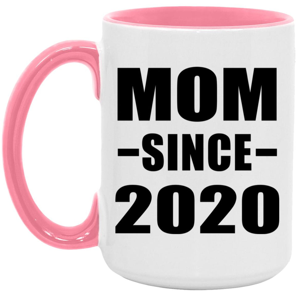 Mom Since 2020 - 15oz Accent Mug Pink