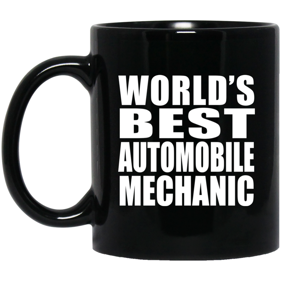 World's Best Automobile Mechanic - 11 Oz Coffee Mug Black