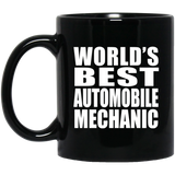 World's Best Automobile Mechanic - 11 Oz Coffee Mug Black