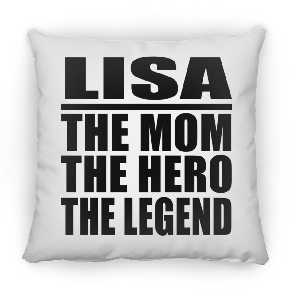 Lisa The Mom The Hero The Legend - Throw Pillow
