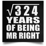 18th Anniversary Square Root of 324 Years of Being Mr Right - Poster Square