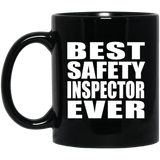 Best Safety Inspector Ever - 11 Oz Coffee Mug Black