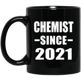 Chemist Since 2021 - 11oz Coffee Mug Black