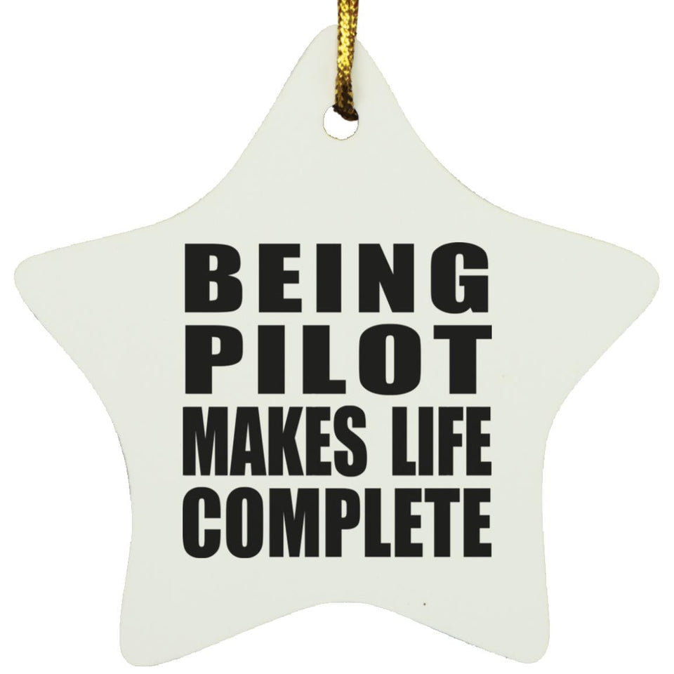 Being Pilot Makes Life Complete - Star Ornament