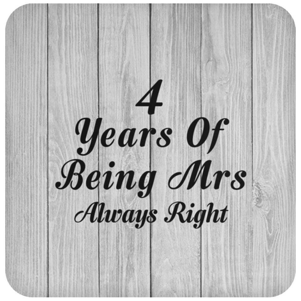 4th Anniversary 4 Years Of Being Mrs Always Right - Drink Coaster F