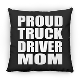 Proud Truck Driver Mom - Throw Pillow Black