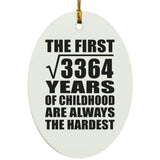58th Birthday Square Root of 3364 Years of Childhood - Oval Ornament
