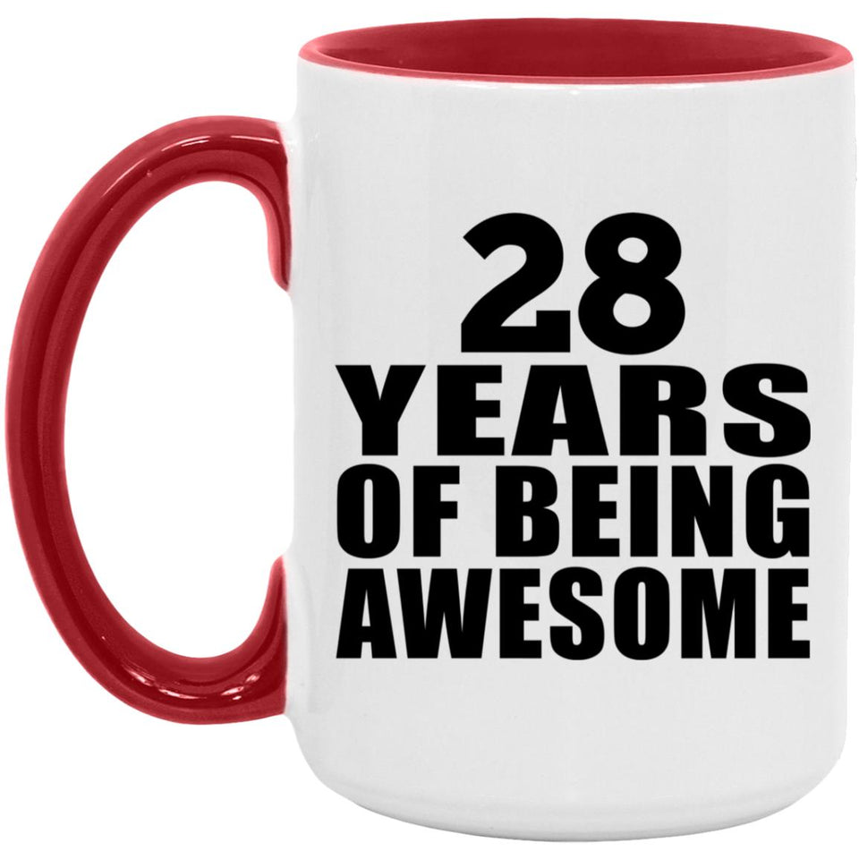 28th Birthday 28 Years Of Being Awesome - 15oz Accent Mug Red