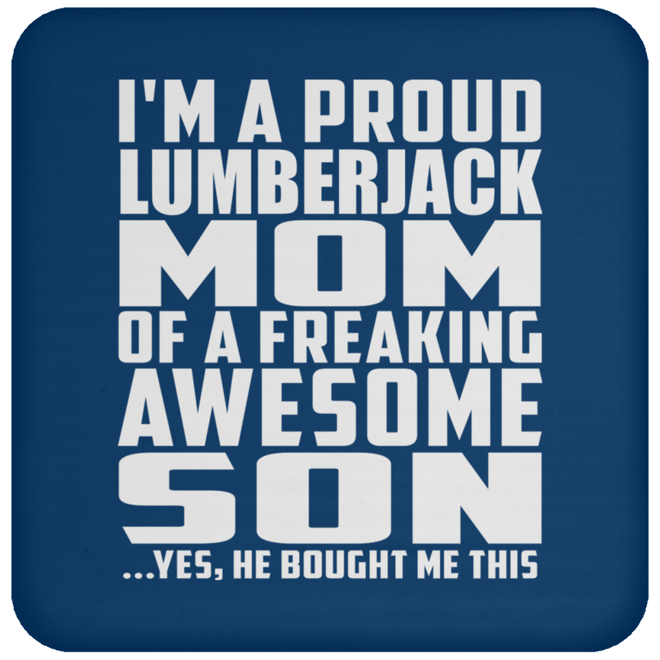 Proud Lumberjack Mom Of Awesome Son - Drink Coaster