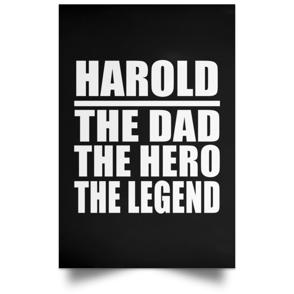 Harold The Dad The Hero The Legend - Poster Portrait