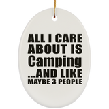 All I Care About Is Camping - Oval Ornament