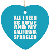 All I Need Is Love And My California Spangled - Heart Ornament