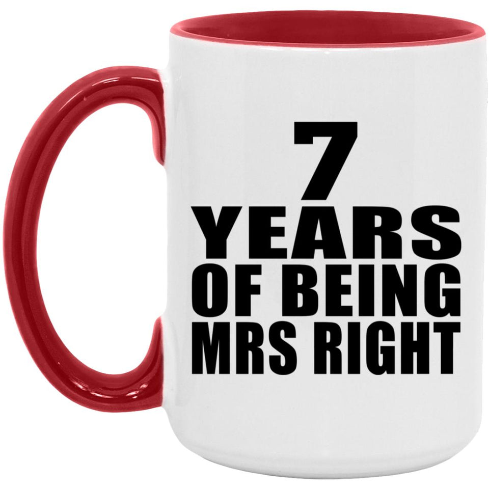 7th Anniversary 7 Years Of Being Mrs Right - 15oz Accent Mug Red